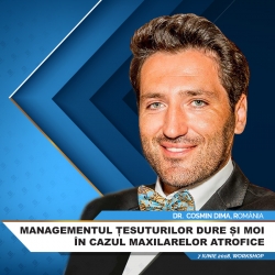 Managementul Țesuturilor Dure și Moi în Cazul Maxilarelor Atrofice cu Dr. Dima Cosmin - Joi, 7 Iunie 2018, Hotel Alpin, Poiana B