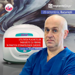 Utilitatea plachetelor îmbogățite cu fibrină, în practica stomatologică curentă.
