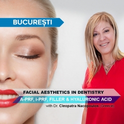 Workshop Estetică Facială în București: A-Prf, i-Prf, Filler, Acid Hialuronic alături de Dr. Cleopatra Nacopoulos (Grecia)